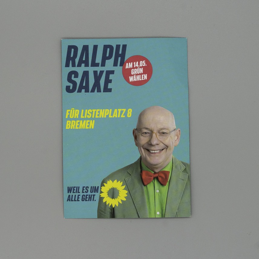 Flyer Ralph Saxe. Für Listenplatz 8 Bremen.